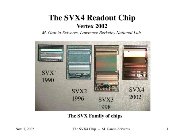 The SVX4 Readout Chip Vertex 2002 M. Garcia-Sciveres, Lawrence Berkeley National Lab.