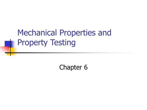 Mechanical Properties and Property Testing