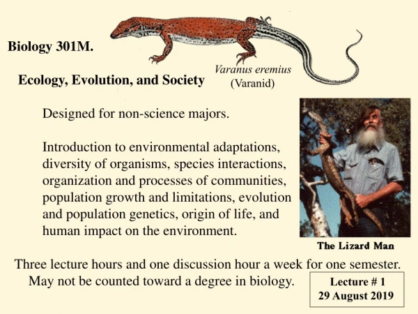 Biology 301M.       Ecology, Evolution, and Society 	Designed for non-science majors.