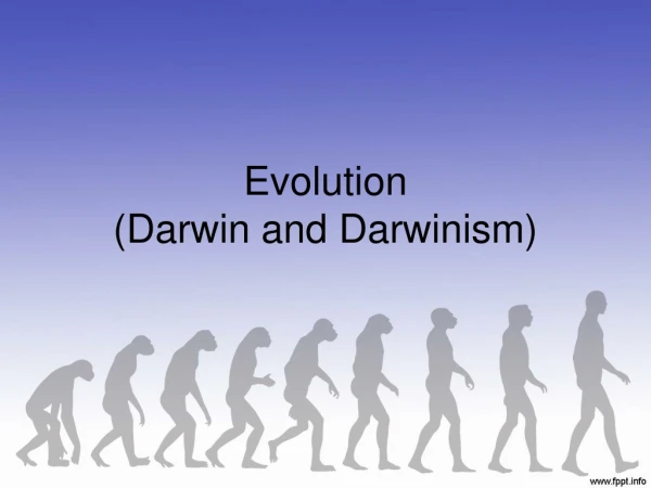 Evolution (Darwin and Darwinism)