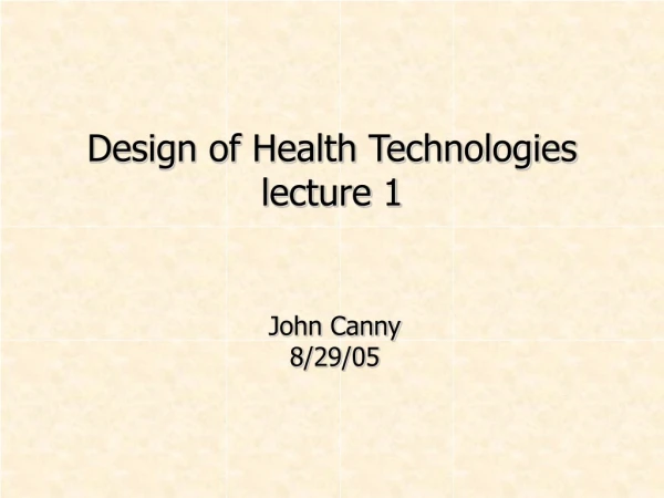Design of Health Technologies lecture 1