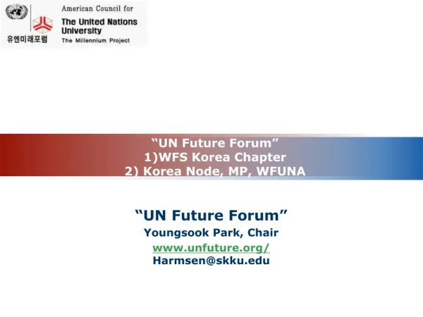 “UN Future Forum”  1)WFS Korea Chapter 2) Korea Node, MP, WFUNA