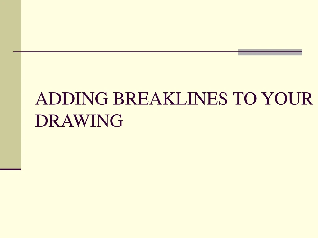 adding breaklines to your drawing