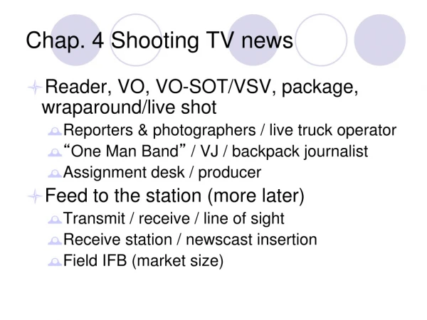 Chap. 4 Shooting TV news