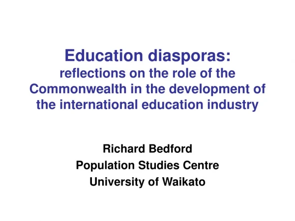 Richard Bedford Population Studies Centre University of Waikato