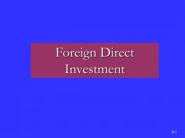Foreign Direct  Investment
