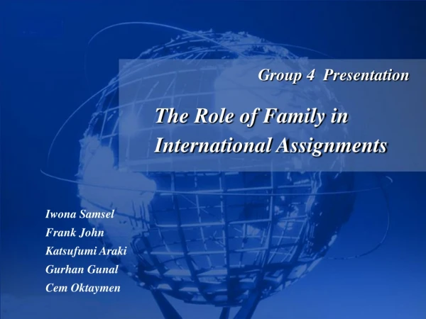 Group 4  Presentation The Role of Family in International Assignments