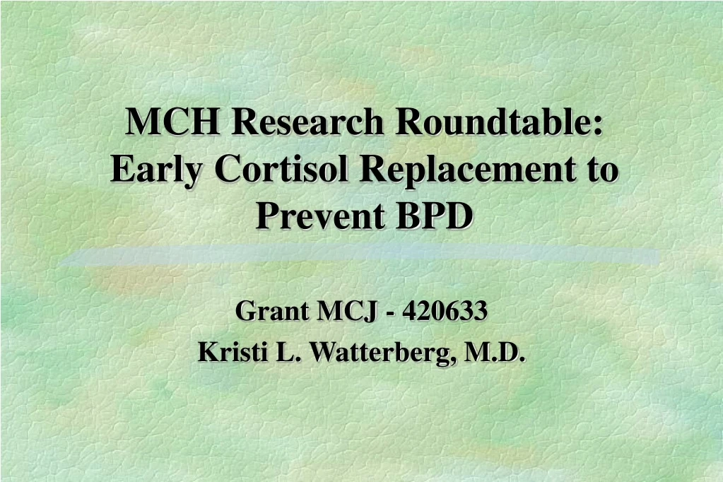 mch research roundtable early cortisol replacement to prevent bpd