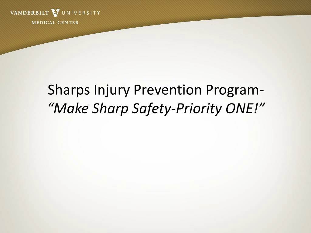 sharps injury prevention program make sharp safety priority one