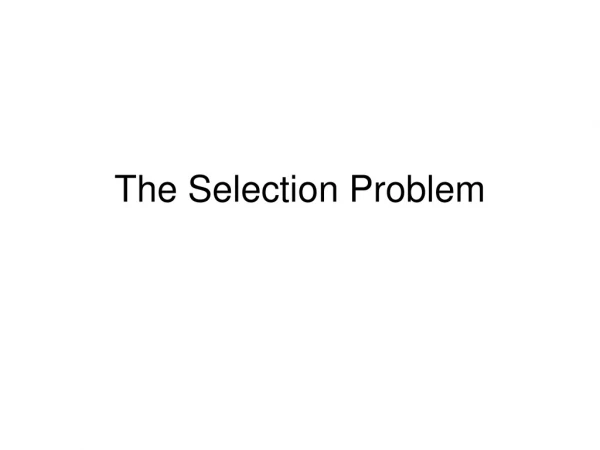 The Selection Problem