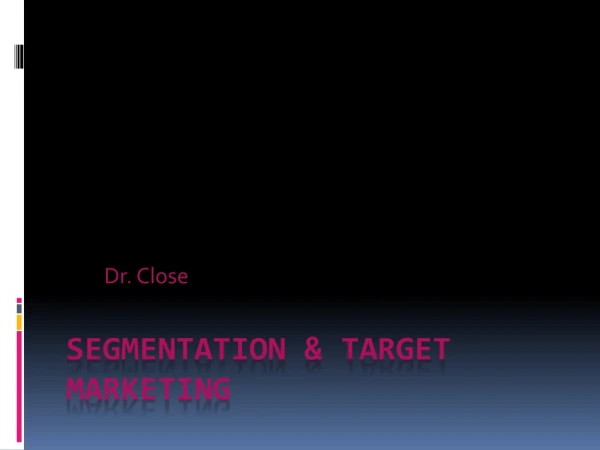 Segmentation &amp; Target Marketing