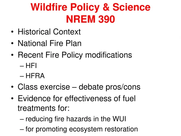 Wildfire Policy &amp; Science NREM 390