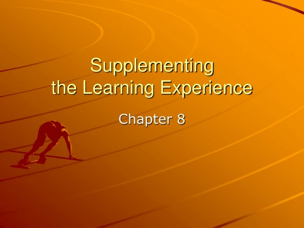 Supplementing  the Learning Experience