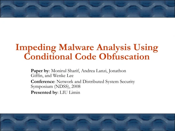 Impeding Malware Analysis Using Conditional Code Obfuscation