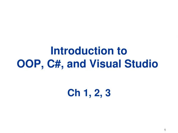 Introduction to  OOP, C#, and Visual Studio