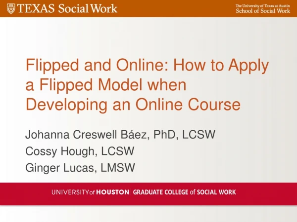 Flipped and Online: How to Apply a Flipped Model when Developing an Online Course