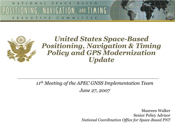 United States Space-Based  Positioning, Navigation &amp; Timing Policy and GPS Modernization Update