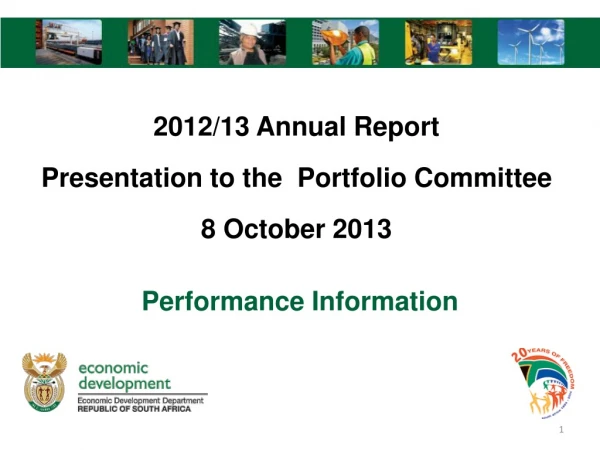 2012/13 Annual Report Presentation to the  Portfolio Committee 8 October 2013