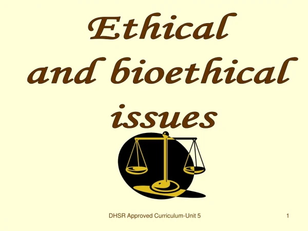 Ethical  and bioethical  issues