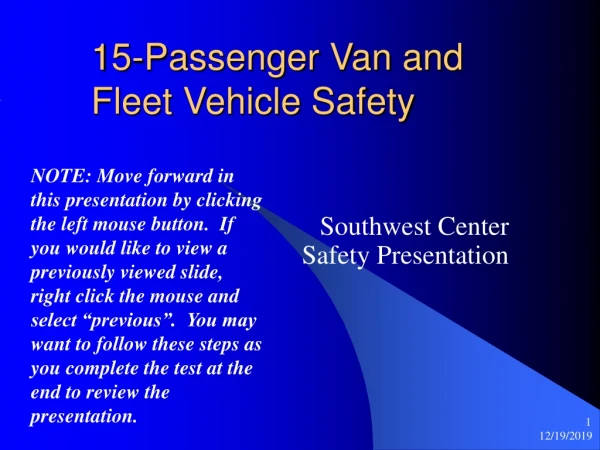 15-Passenger Van and  Fleet Vehicle Safety