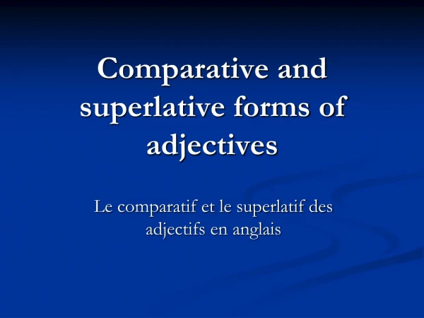 Comparative and superlative forms of adjectives