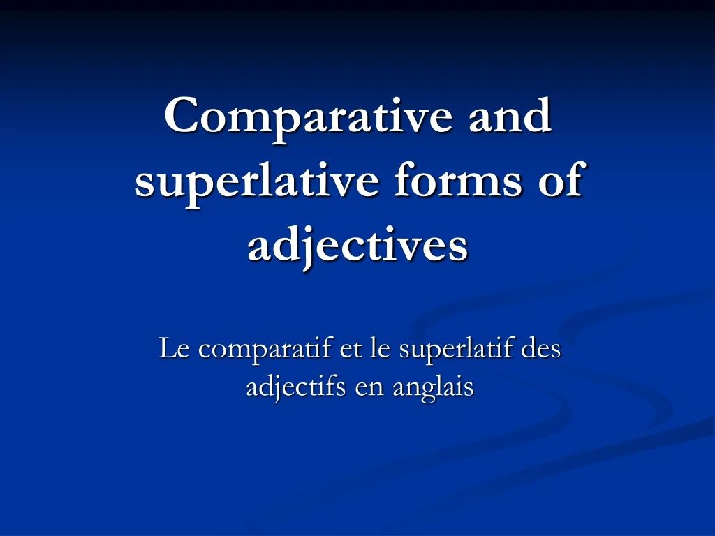 comparative and superlative forms of adjectives