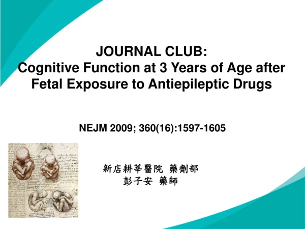 JOURNAL CLUB: Cognitive Function at 3 Years of Age after Fetal Exposure to Antiepileptic Drugs