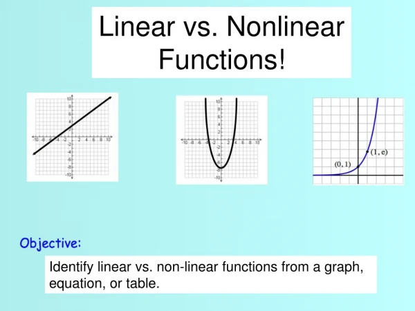 Linear vs. Nonlinear Functions!