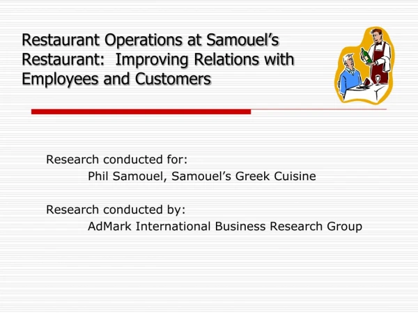 Restaurant Operations at Samouel’s Restaurant:  Improving Relations with Employees and Customers