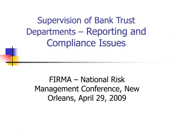 Supervision of Bank Trust Departments –  Reporting and Compliance Issues