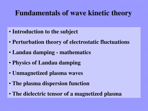 Fundamentals of wave kinetic theory