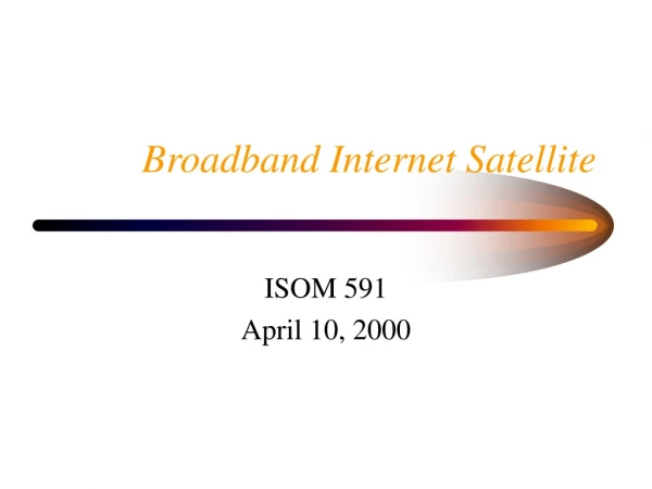 Broadband Internet Satellite