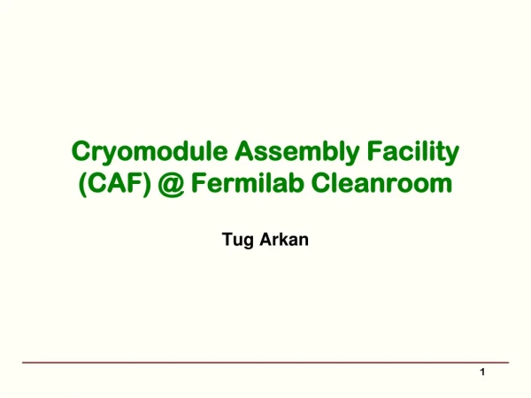 Cryomodule Assembly Facility (CAF) @ Fermilab Cleanroom