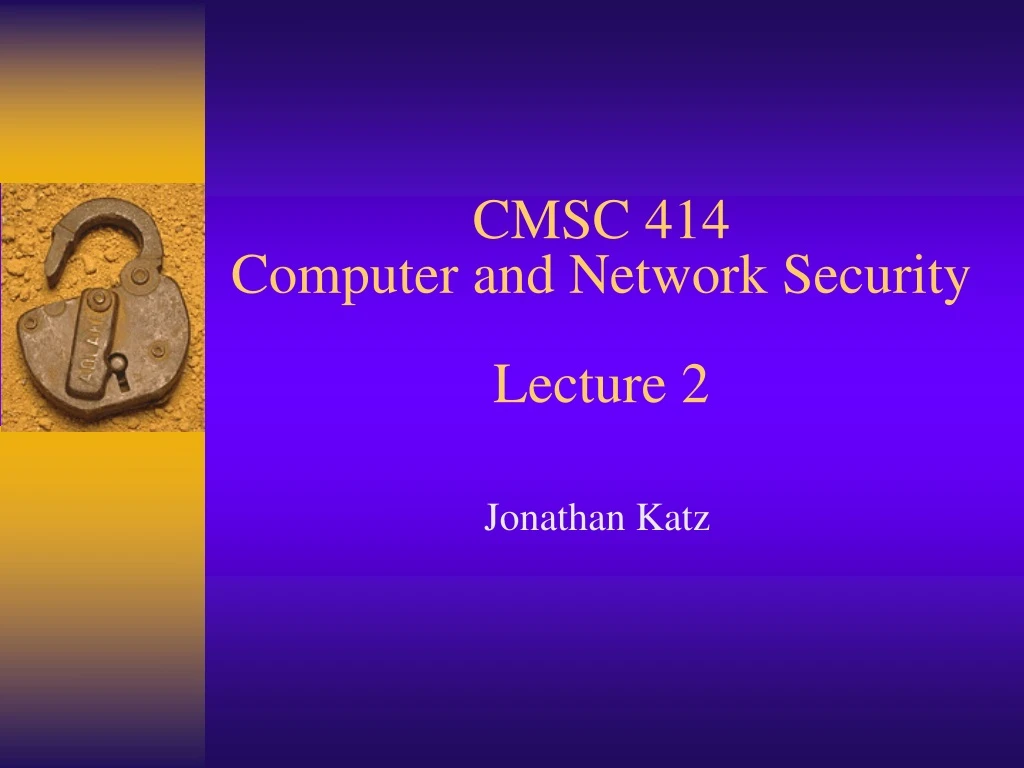 cmsc 414 computer and network security lecture 2