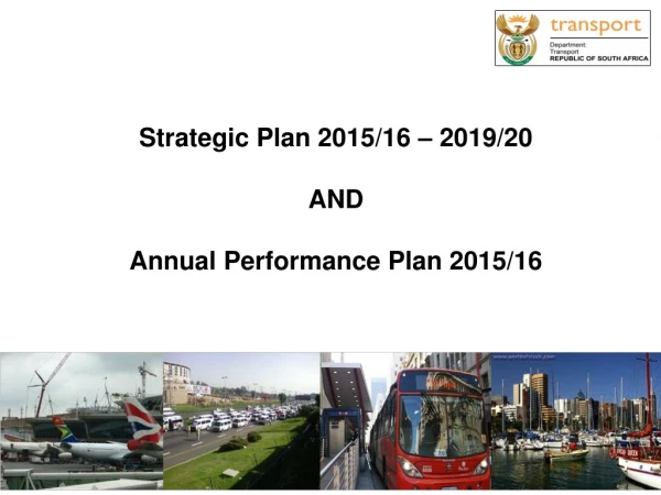 Strategic Plan 2015/16 – 2019/20  AND  Annual Performance Plan 2015/16