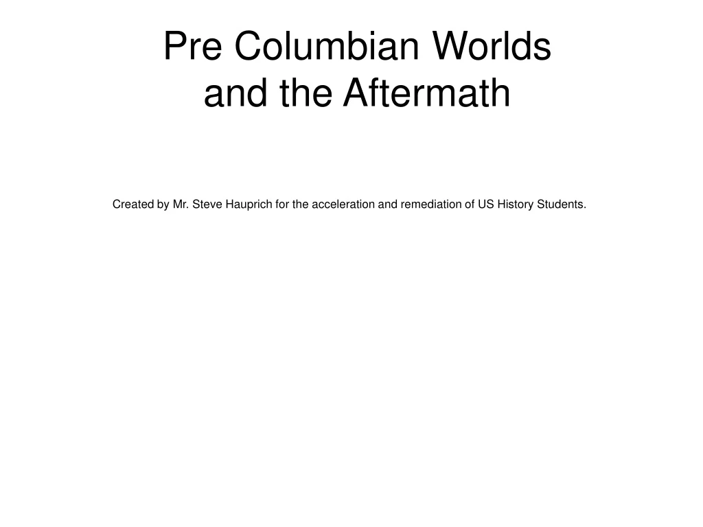 pre columbian worlds and the aftermath