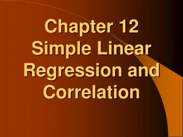 Chapter 12 Simple Linear Regression and Correlation