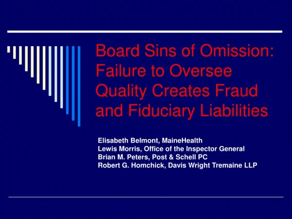 Board Sins of Omission:  Failure to Oversee Quality Creates Fraud and Fiduciary Liabilities