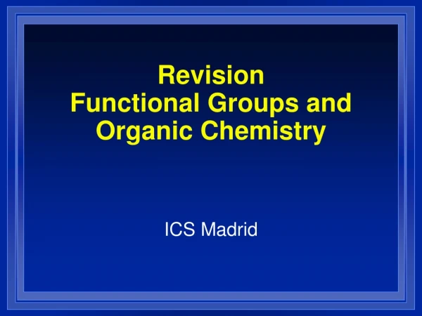 Revision Functional Groups and Organic Chemistry