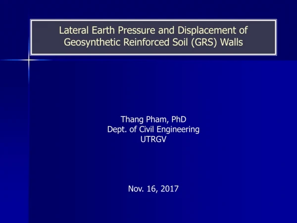 Lateral Earth Pressure and Displacement of  Geosynthetic Reinforced Soil  (GRS)  Walls
