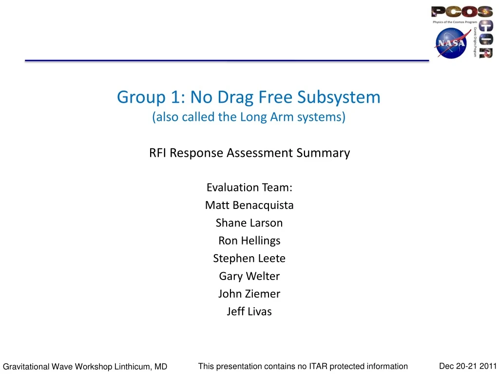 group 1 no drag free subsystem also called the long arm systems