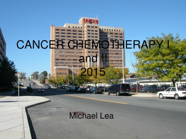 CANCER CHEMOTHERAPY I and !! 2015