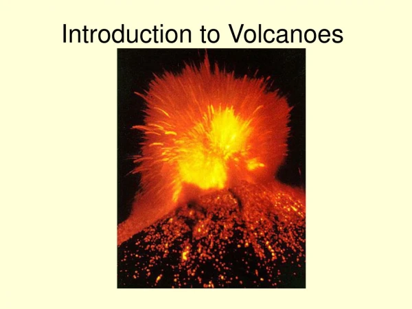 Introduction to Volcanoes