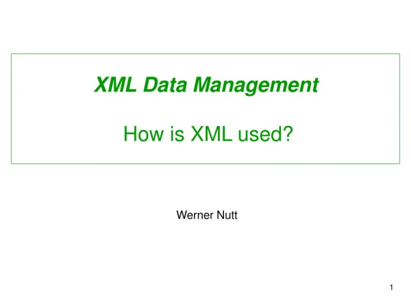 XML Data Management  How is XML used?