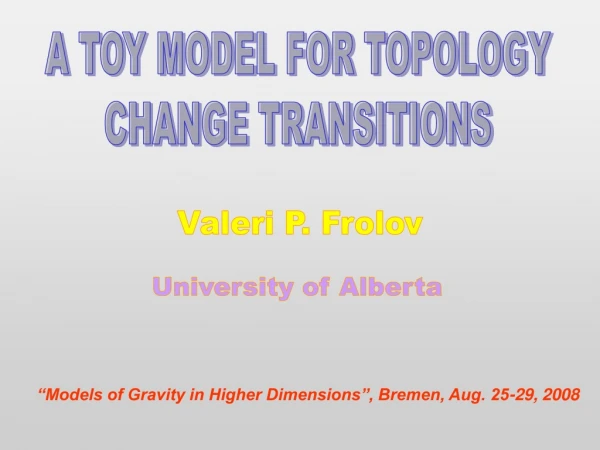 A TOY MODEL FOR TOPOLOGY CHANGE TRANSITIONS