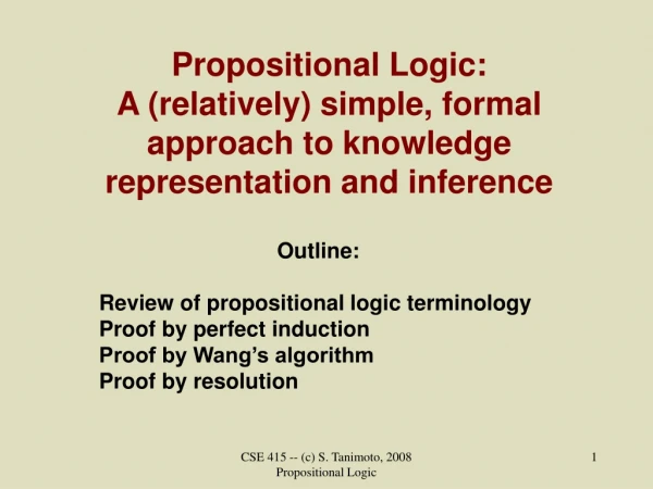 Outline: Review of propositional logic terminology Proof by perfect induction