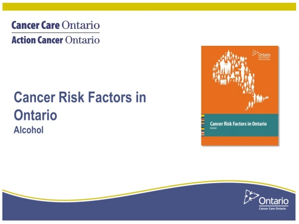 Cancer Risk Factors in Ontario Alcohol