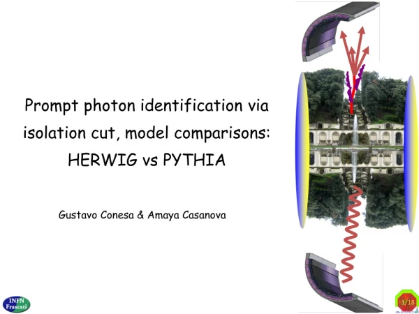 Prompt photon identification via isolation cut, model comparisons: HERWIG vs PYTHIA