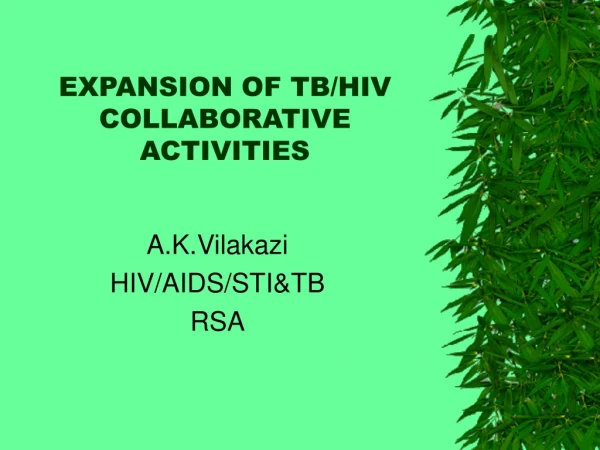 EXPANSION OF TB/HIV COLLABORATIVE ACTIVITIES