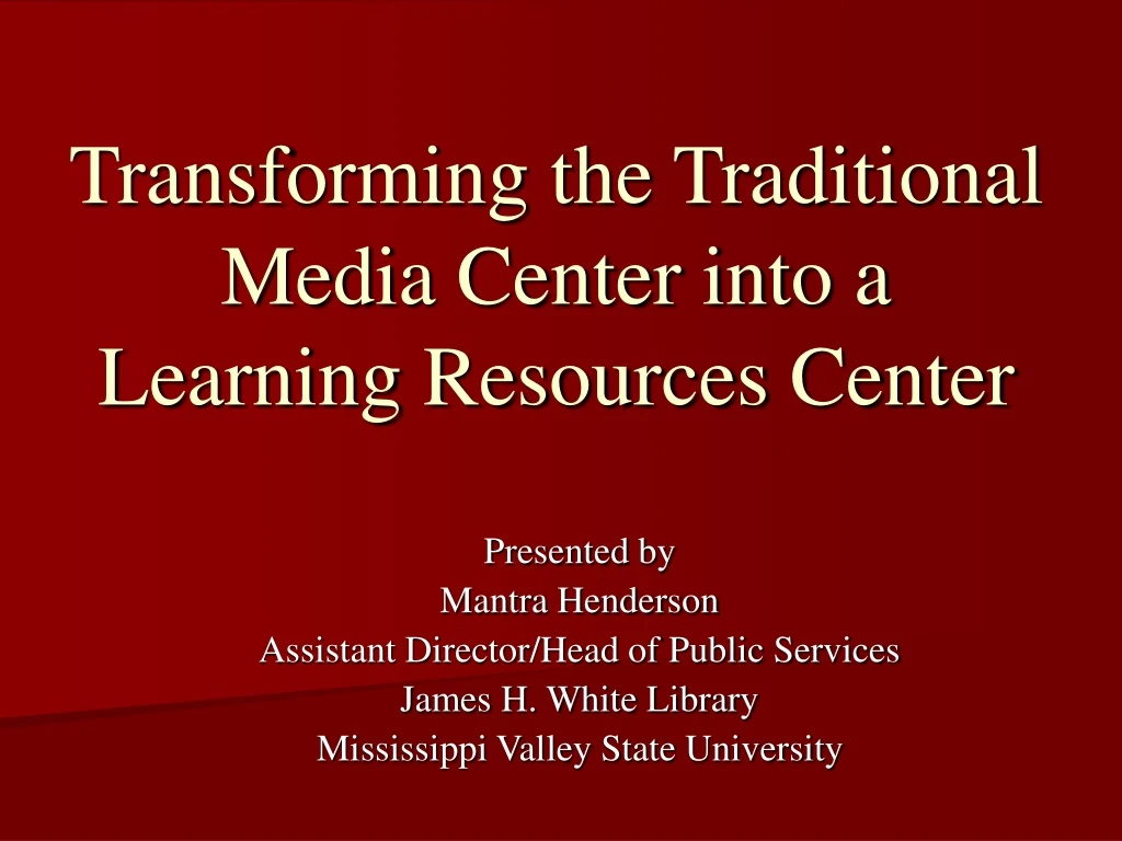 transforming the traditional media center into a learning resources center